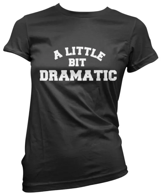 A Little Bit Dramatic - Drama Theatre Student Group Womens T-Shirt