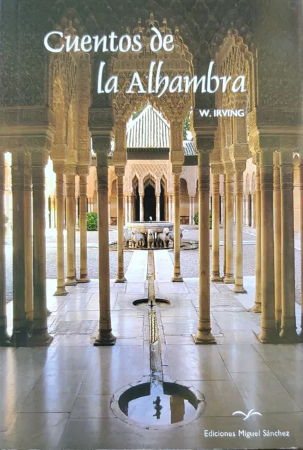 Cuentos de la Alhambra W. Irving in Spanish. Ediciones Miguel Sanchez. Granada.
