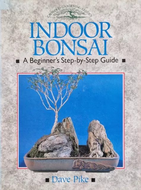 Bonsai indoor - A Beginner's Step-by-Step Guide - Dave Pike - inglese