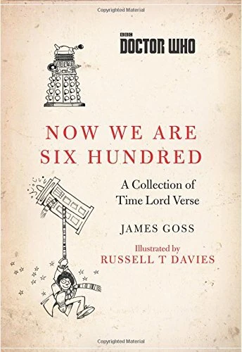 DOCTOR WHO: NOW WE ARE SIX HUNDRED: A COLLECTION OF TIME By James Goss BRAND NEW