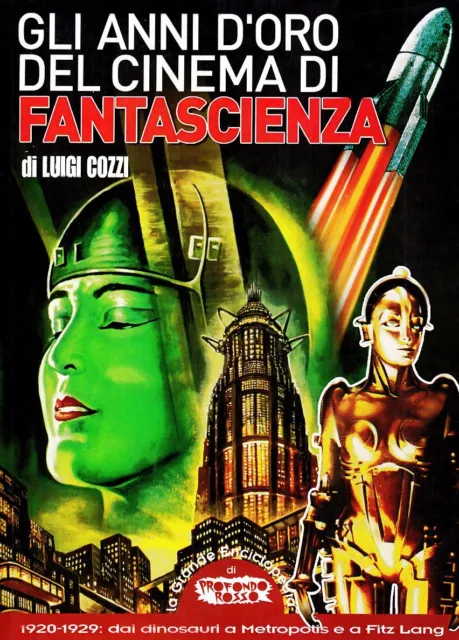 Libri Luigi Cozzi - Gli Anni D'oro Del Cinema Di Fantascienza. 1920-1929. Dai Di