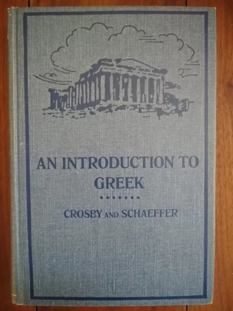 An Introduction to (Classical) Greek antique 1928 textbook Crosby Schaeffer