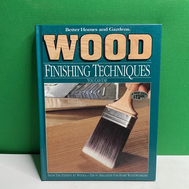 WOOD FINISHING TECHNIQUES You Can Use by Better Homes and Gardens 1993
