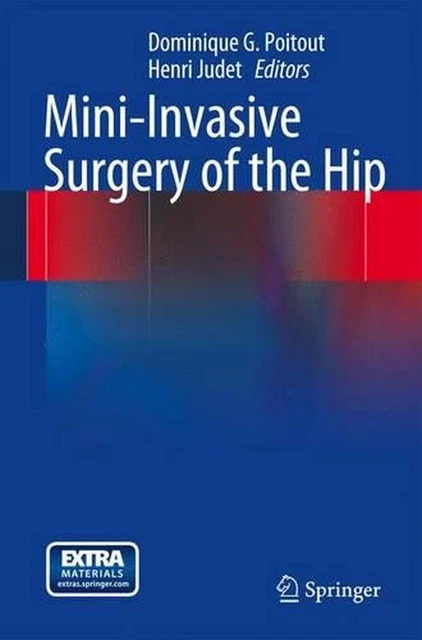 Mini-Invasive Surgery of the Hip by Dominique G. Poitout (English) Hardcover Boo