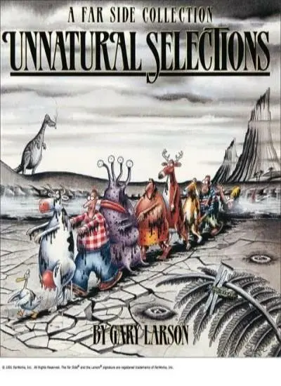 Unnatural Selections: A Far Side Collection (The Far Side series) By Gary Larso