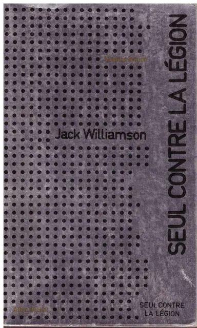 Seul contre la légion - Jack Williamson - Albin Michel Science-fiction 1974 [BE]