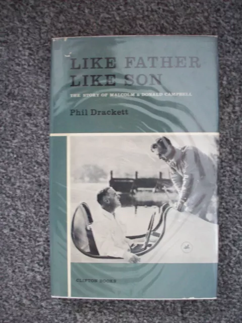 Like Father Like Son.the Story Of Malcolm And Donald Campbell.   Phil Drackett