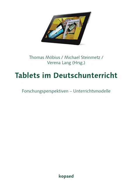 Tablets im Deutschunterricht | Thomas Möbius (u. a.) | Taschenbuch | 217 S.