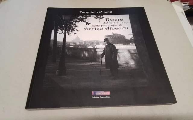 T. Minotti, ROMA DAL 1913 AL 1944 NELLE FOTOGRAFIE DI ENRICO ALBACINI, 26ag26 T. Minotti, ROMA DAL 1913 AL 1944 NELLE FOTOGRAFIE DI ENRICO ALBACINI, 26ag26