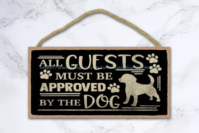 all guests must be approved by the dog welcome door sign wood sign art wall