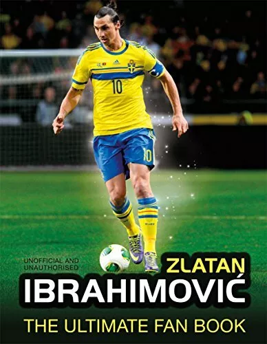 Zlatan Ibrahimovic Ultimate Fan Book (The Ultimate F by Adrian Besley 1780975902