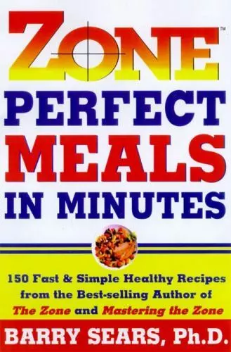 Zone-Perfect Meals in Minutes [The Zone] by Sears, Barry , hardcover