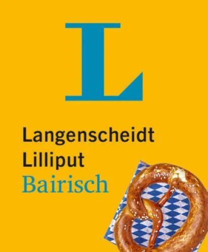 Langenscheidt Lilliput Bairisch Bairisch-Hochdeutsch / Hochdeutsch-Bairisch 5845