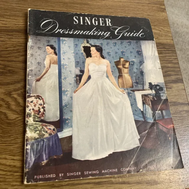 Singer Sewing Machine company- Dressmaking Guide 1947 Softcover