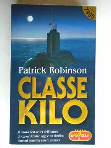 Classe Kilo - Patrick Robinson - R.l. Libri