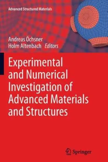 Experimental and Numerical Investigation of Advanced Materials and Structur...