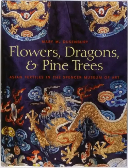 Antique Asian Textiles Chinese Japanese Iran India - Spencer Museum of Art Book