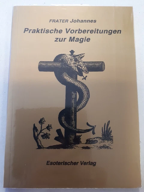 Praktische Vorbereitung zur Magie von Frater Johannes