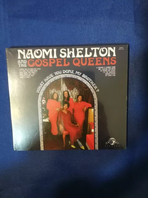 Naomi Shelton And The Gospel Queens - What Have You Done My Brother Digipack Cd