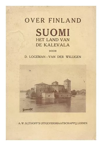 LOGEMAN, D. WILLIGEN, VAN DER Suomi het land van de Kalevala / door D. Logeman -