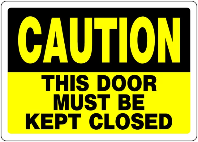 CAUTION THIS DOOR MUST BE KEPT CLOSED Metal Sign 10" x 14" keep HILLMAN 842074