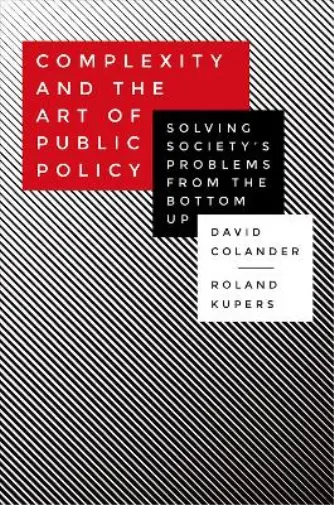 David Colander Roland Kupers Complexity and the Art of Public Policy (Poche)