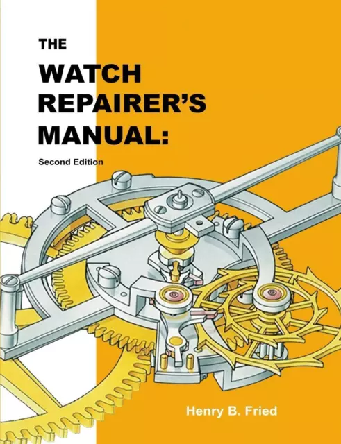 The Watch Repairer's Manual | Henry B. Fried | Second Edition | Taschenbuch