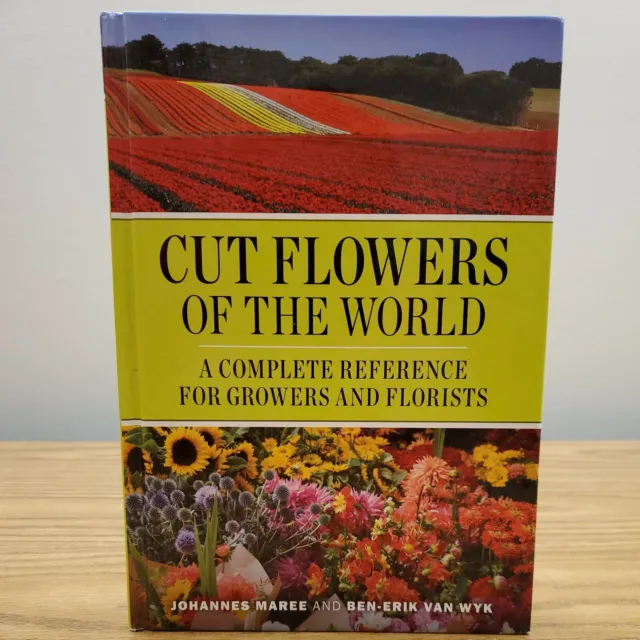 Cut Flowers of the World Complete Reference for Growers Maree, Johannes