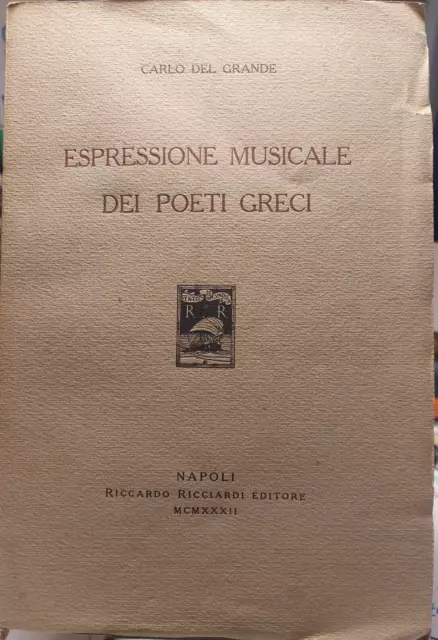 Del Grande-Espressione Musicale Dei Poeti Greci-Ricciardi-Napoli 1932