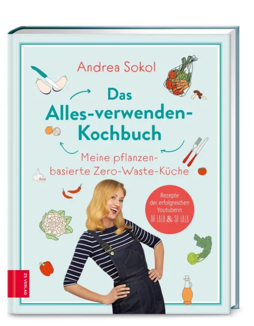 Das Alles-verwenden-Kochbuch | Andrea Sokol | Buch | 176 S. | Deutsch | 2020