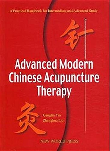 ADVANCED MODERN CHINESE ACUPUNCTURE THERAPY (A PRACTICAL By Ganglin Yin VG