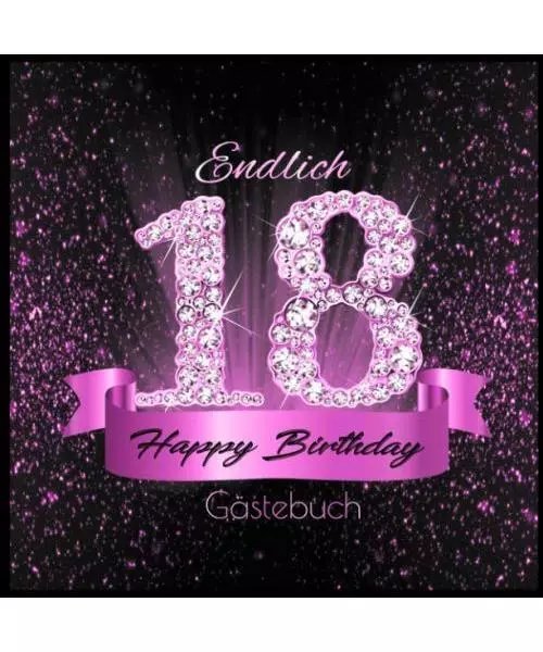 Endlich 18 Happy Birthday Gästebuch: Edles Cover in Schwarz Pink mit Diamanten