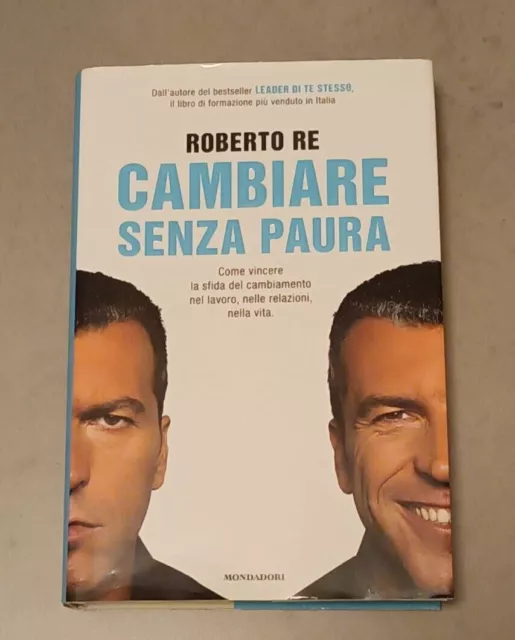 Roberto Re - Cambiare Senza Paura - Copertina Rigida