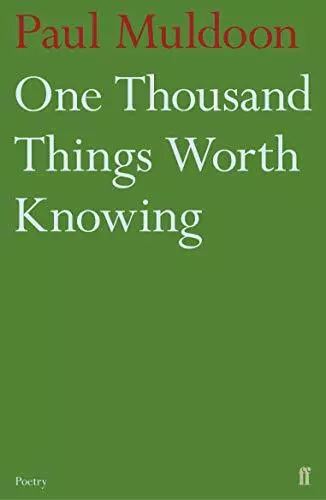 One Thousand Things Worth Knowing by Muldoon, Paul Book The Cheap Fast Free Post