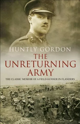 The Unreturning Army,Huntly Gordon