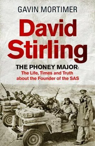 Excellent, David Stirling: The Phoney Major: The Life, Times and Truth about the