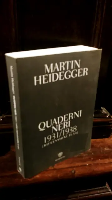 Martin Heidegger -  Quaderni neri 1931-1938 (riflessioni II-VI) Bompiani 2015