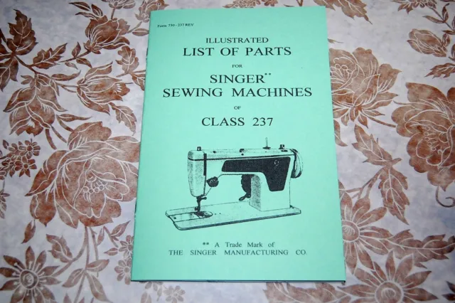 Illustrated Parts Manual to Adjust and Service Singer Class 237 Sewing Machines