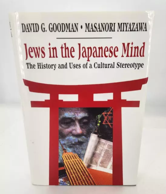 Jews in the Japanese Mind The History and Uses of a Cultural Stereotype goodman