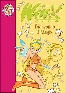 Winx Club, Tome 2 : Bienvenue à Magix von Sophie Ma... | Buch | Zustand sehr gut