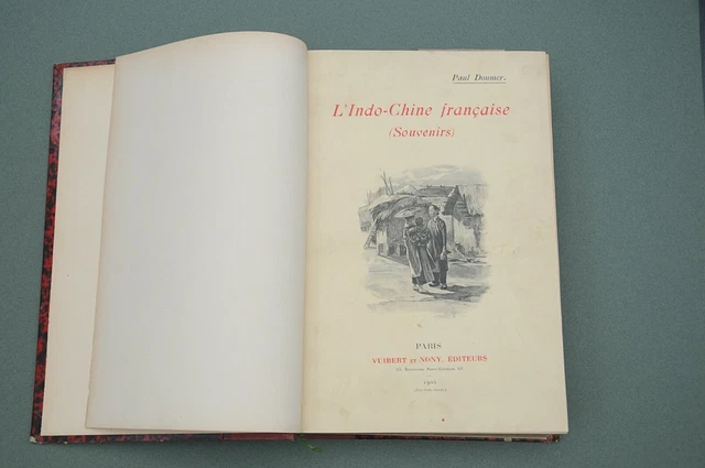 Indochine P. Doumer L'Indochine Française 1905 Illustré de gravures et cartes