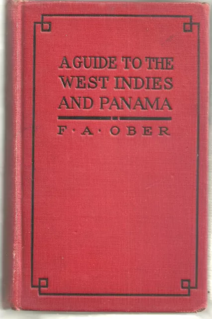 F A Ober: Guide to the West Indies and Panama, 1914 Edition, Fine Copy with Maps