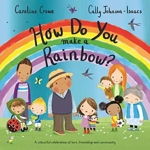How Do You Make a Rainbow?, Crowe, Caroline