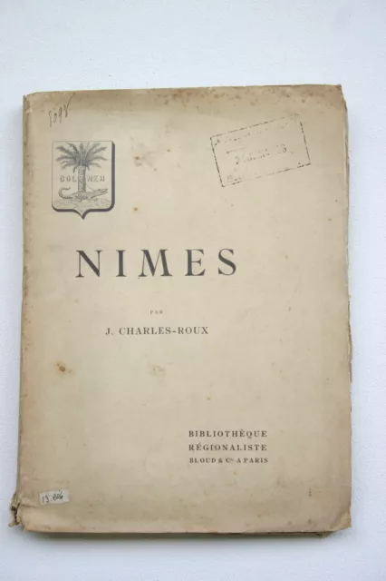 NIMES par JULES CHARLES-ROUX ex Hollande ENVOI Livre régionalisme Histoire Ville