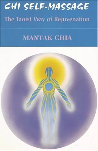 Chi Self-massage: Tao of Rejuvenation by Chia, Mantak Book The Cheap Fast Free