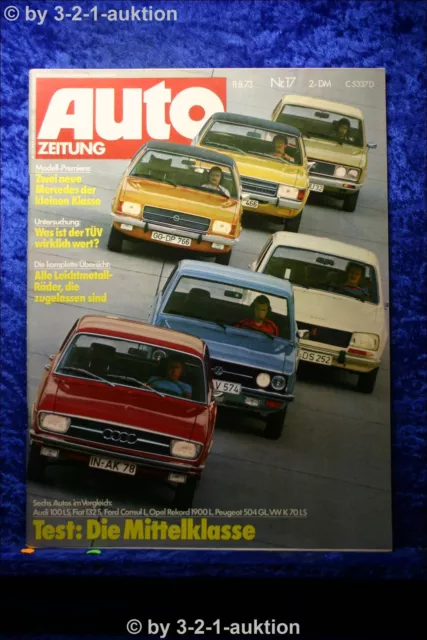 Car Newspaper 17/73 Audi 100 Ls Fiat 132 Ford Consul Opel Rekord 1900 VW K70 Ls