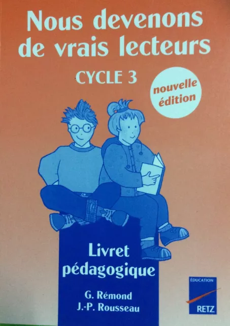 Nous devenons de vrais lecteurs - cycle 3 - Livret pédagogique - RETZ