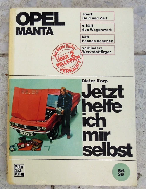 Jetzt Helfe Ich Mir Selbst Opel Astra G OPEL MANTA &JETZT helfe ich mir selbst" Band 39 von 1973 D. Korp EUR 9