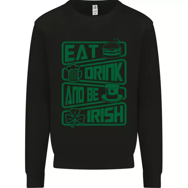 Eat Drink & Be Irish Funny St Patricks Day Mens Sweatshirt Jumper