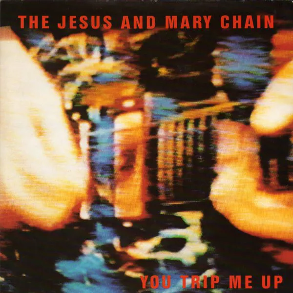 The Jesus And Mary Chain - You Trip Me Up (12", Single)